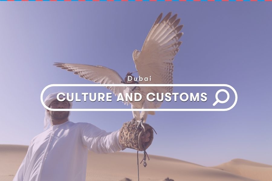 UAE Guides: Everything You Need to Know About the Cultural Custom of Dubai