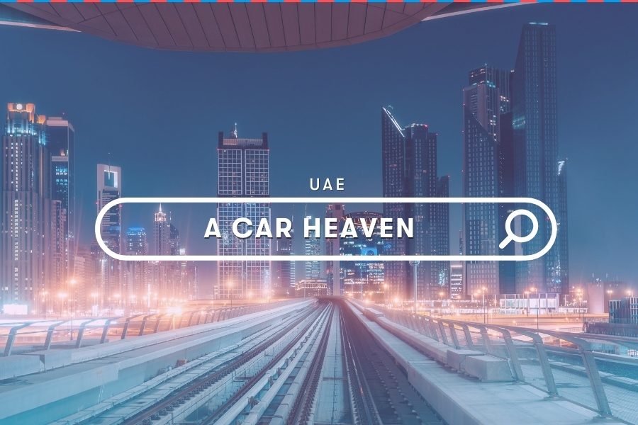 UAE Guides: If there is any heaven for cars, it’s here!