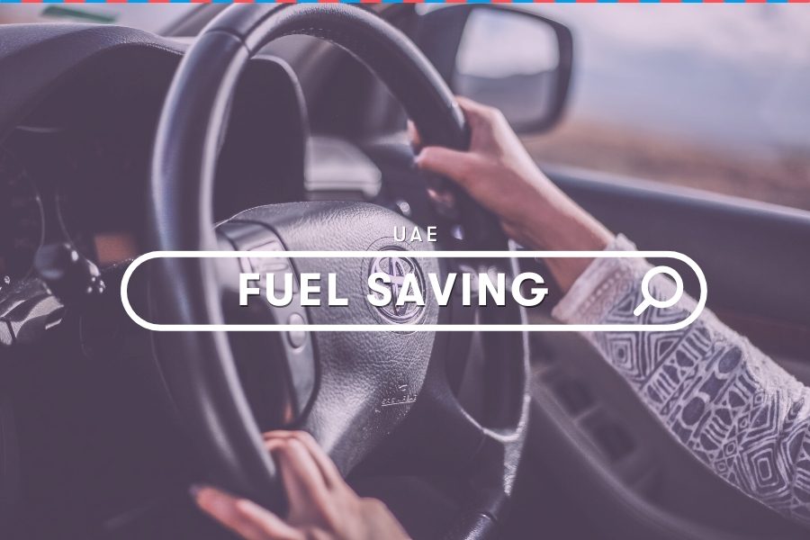 UAE Guides: 10 Things You Should Always Do To Save Fuel